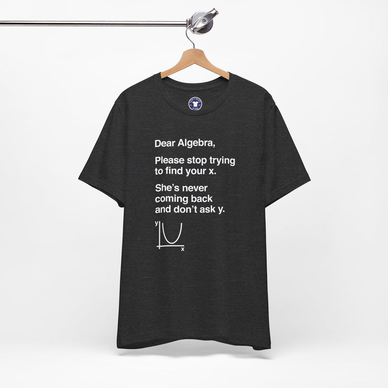 Dear Algebra - Math Teacher - Premium Unisex Crewneck T-Shirt