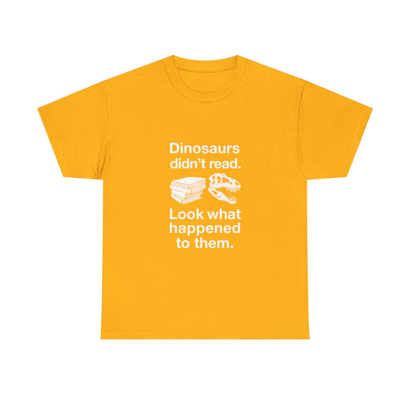 Dinosaur Reading Humor T-Shirt, Funny Geek T-Shirt, Nerd Shirt, Book Lover Gift, Sarcastic Quote Tee, Educational Humor Apparel