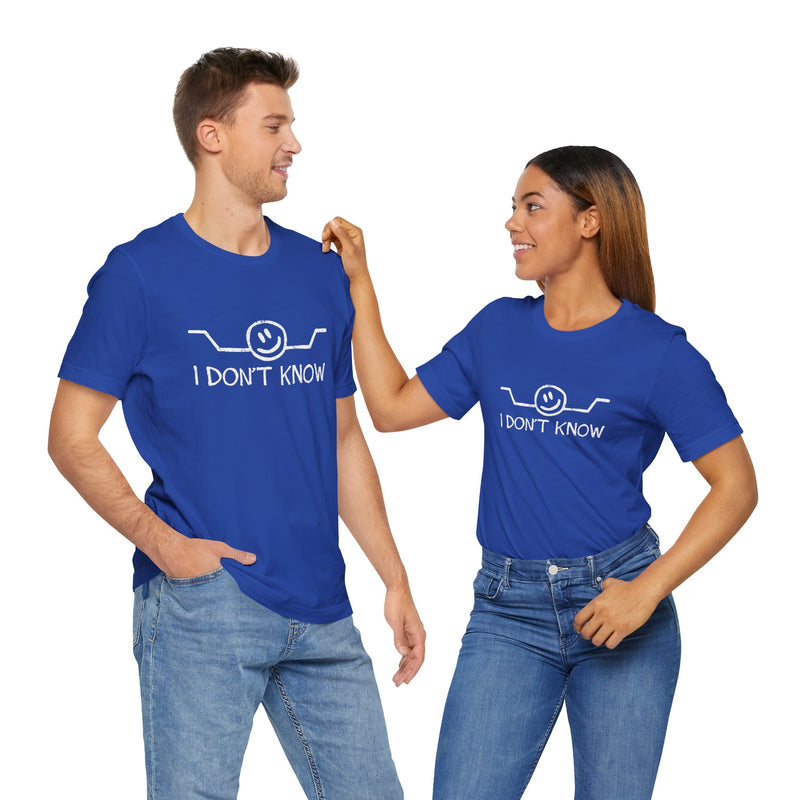I Don't Know - Premium Unisex Crewneck T-Shirt