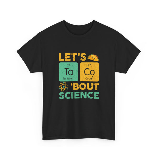 Let's Taco About Science - Regular Unisex Crewneck T-Shirt