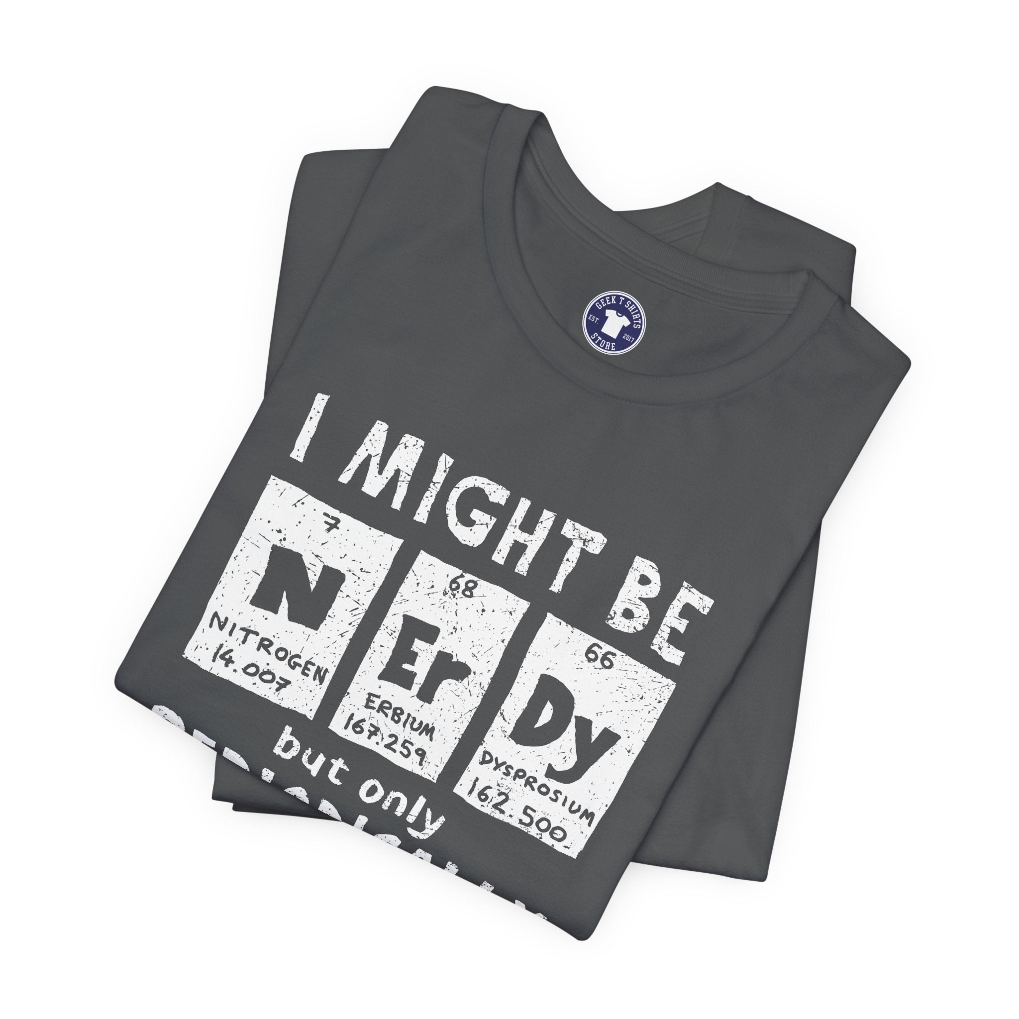 I Might Be Nerdy Periodically - Premium Unisex Crewneck T-Shirt