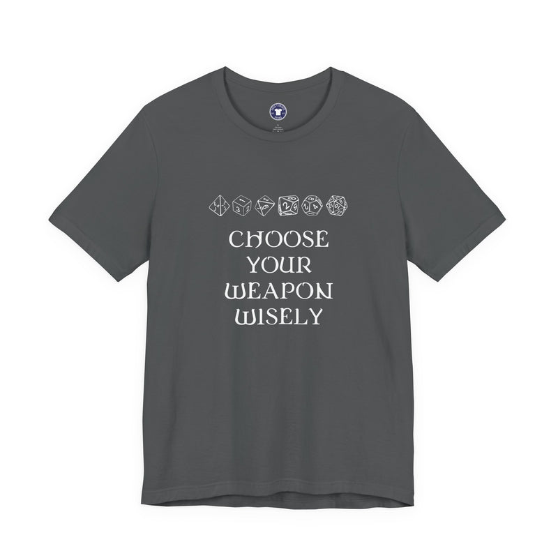 Choose Your Weapon Dnd Role Play Gamer T-Shirt - Dice Fan Shirt - Premium Unisex Crewneck T-Shirt