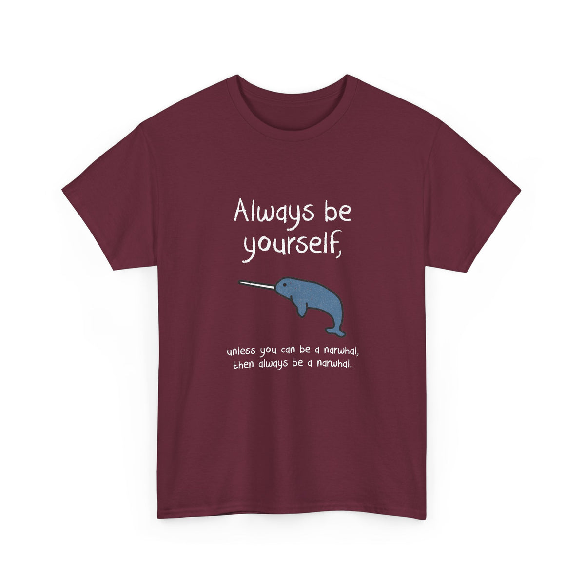 Always Be A Narwhal