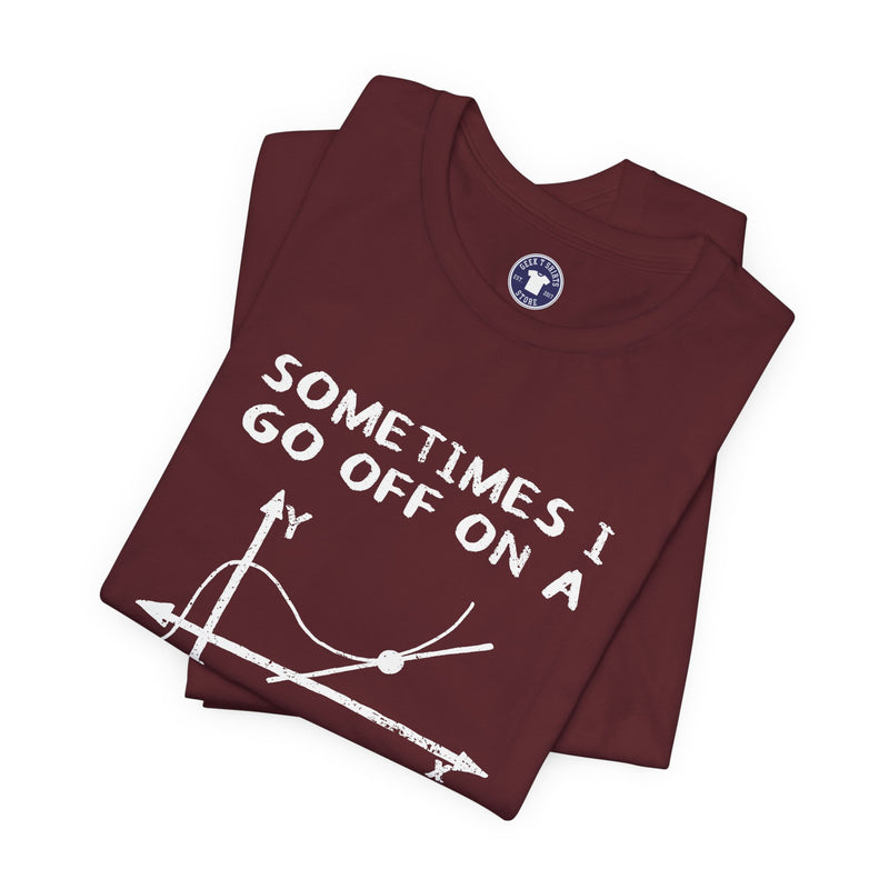 Sometimes I Go Off On A Tangent - Premium Unisex Crewneck T-Shirt