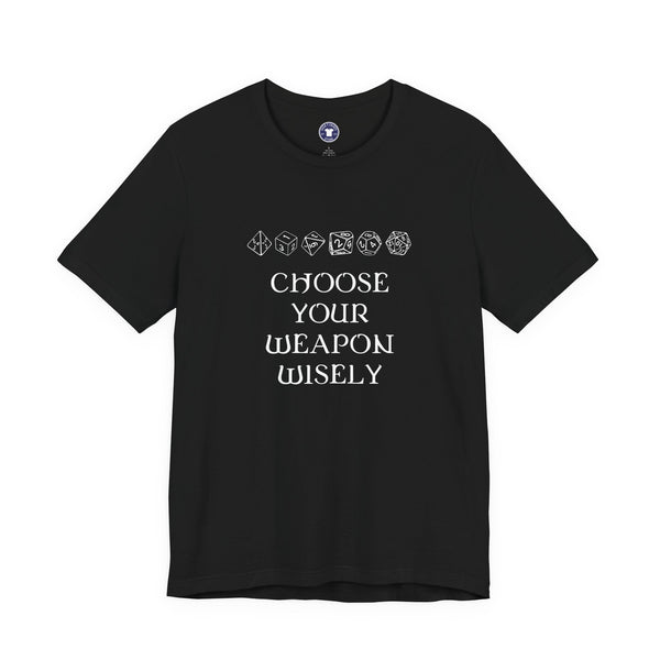 Choose Your Weapon Dnd Role Play Gamer T-Shirt - Dice Fan Shirt - Premium Unisex Crewneck T-Shirt