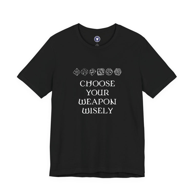 Choose Your Weapon Dnd Role Play Gamer T-Shirt - Dice Fan Shirt - Premium Unisex Crewneck T-Shirt