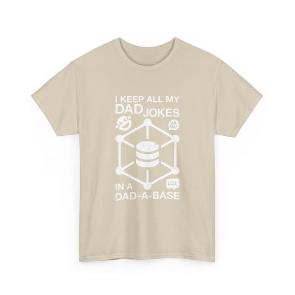 I Keep My Dad Jokes In A Dad-A-Base -  Unisex Regular Crewneck T-Shirt