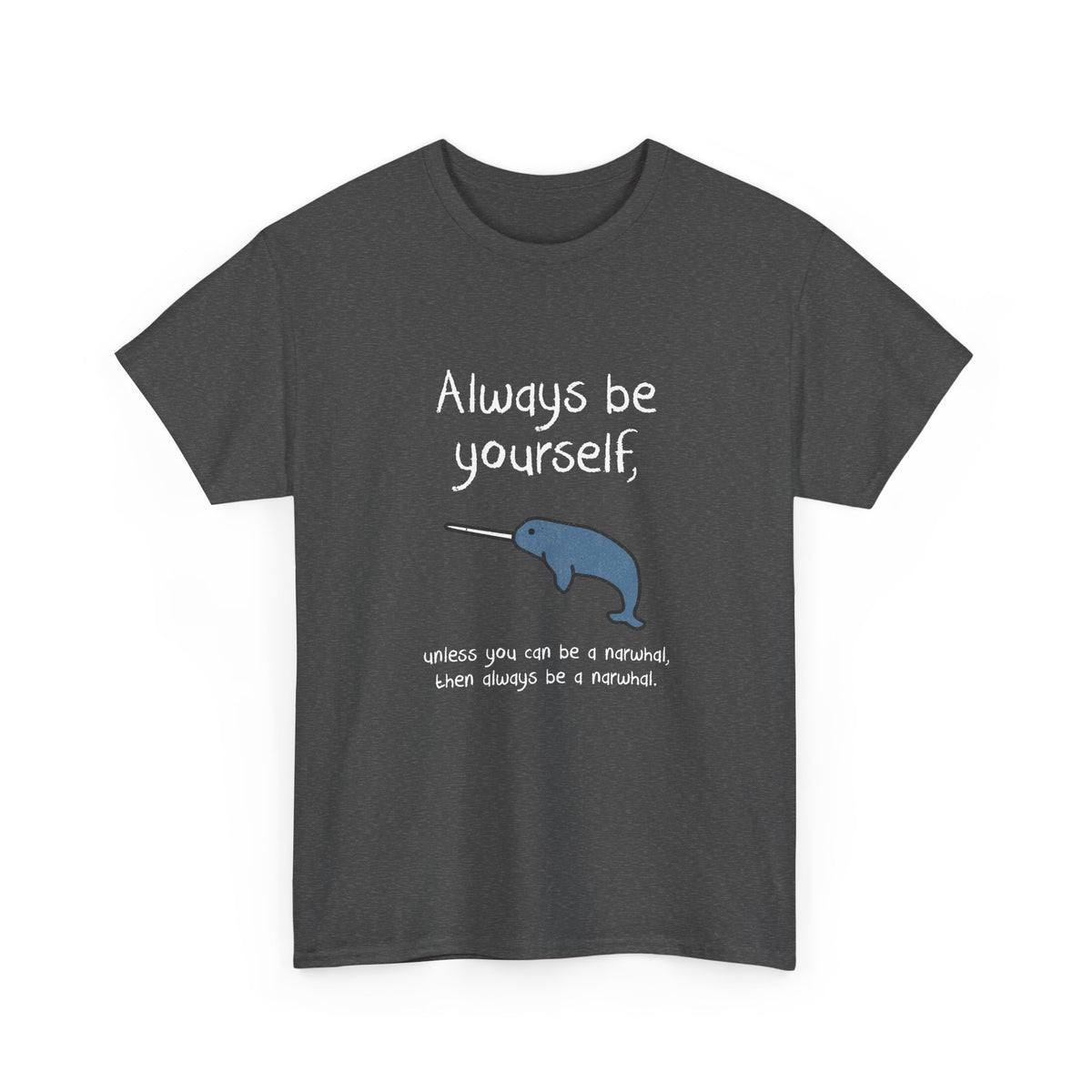 Always Be A Narwhal