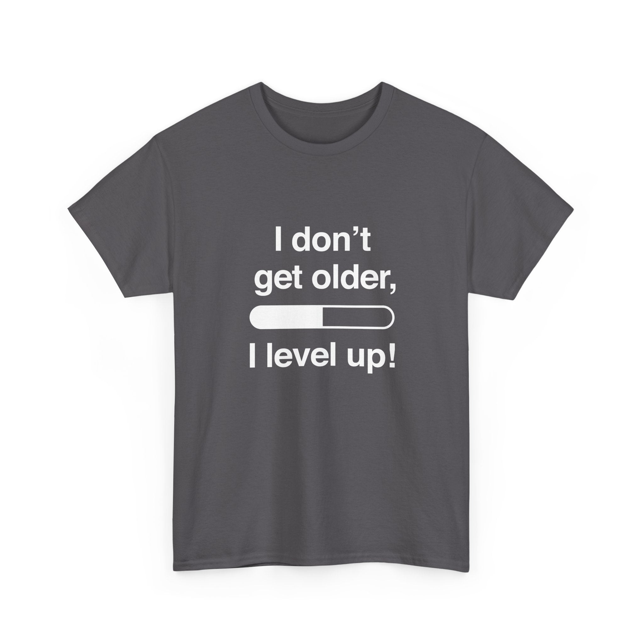 I Don't Get Older I Level Up - Funny Gamer Shirt -  Unisex Crewneck T-Shirt