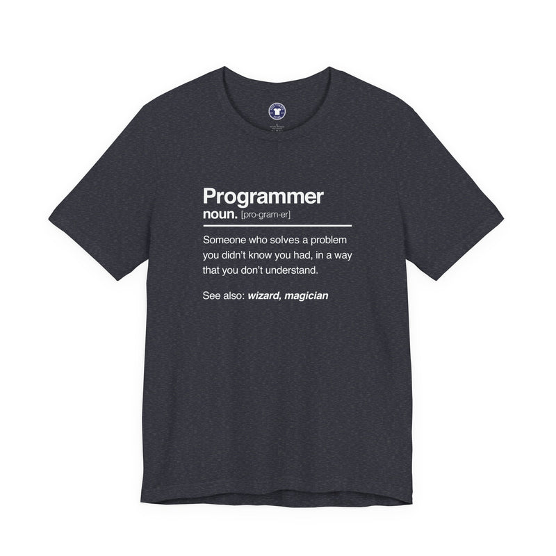 Programmer Noun Coding T-Shirt - Nerd Shirt - It Shirt - Premium Unisex Crewneck T-Shirt