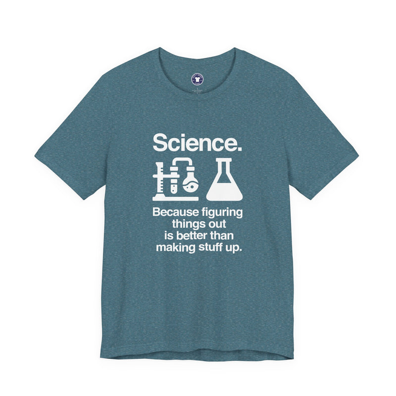 Science Because Figuring Things Out - Premium Unisex Crewneck T-Shirt