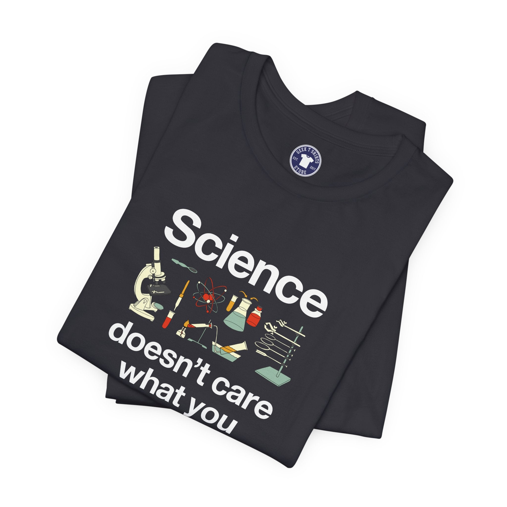 Science Doesn't Care What You Believe In - Premium Unisex Crewneck T-Shirt