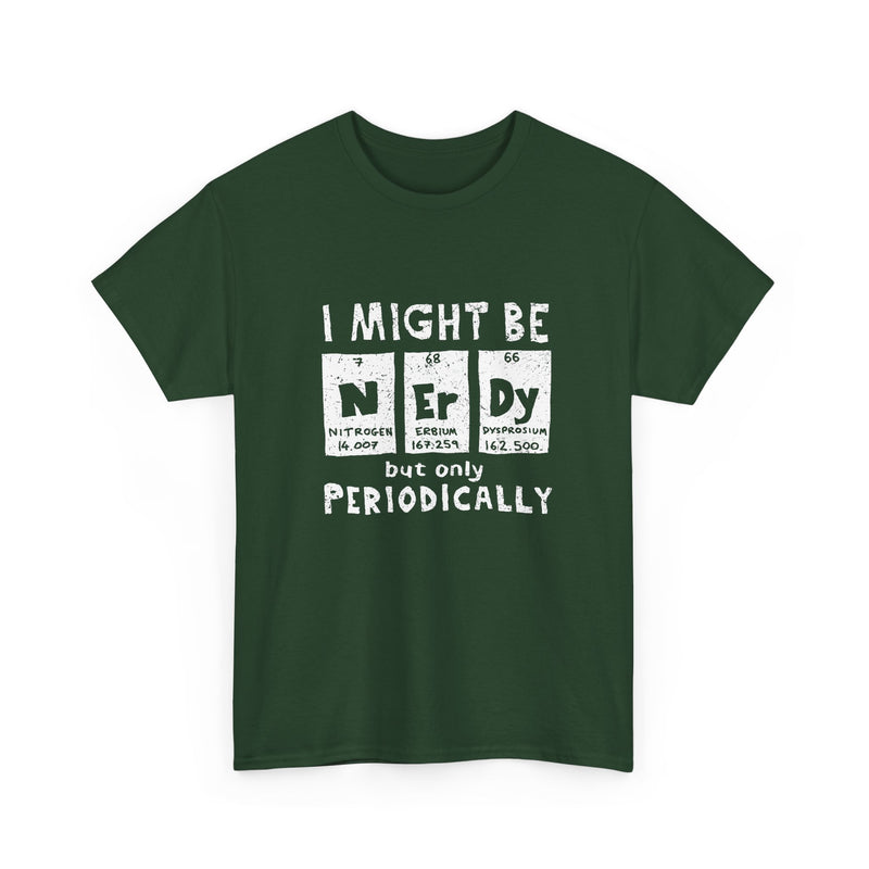 I Might Be Nerdy Periodically - Regular Unisex Crewneck T-Shirt