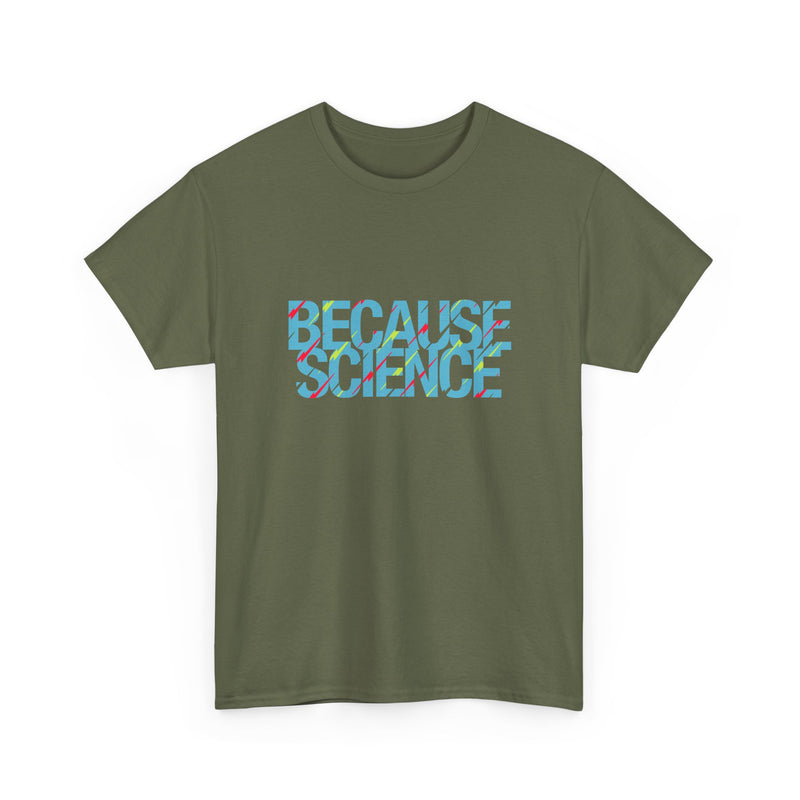 Because Science - Regular Unisex Crewneck T-Shirt
