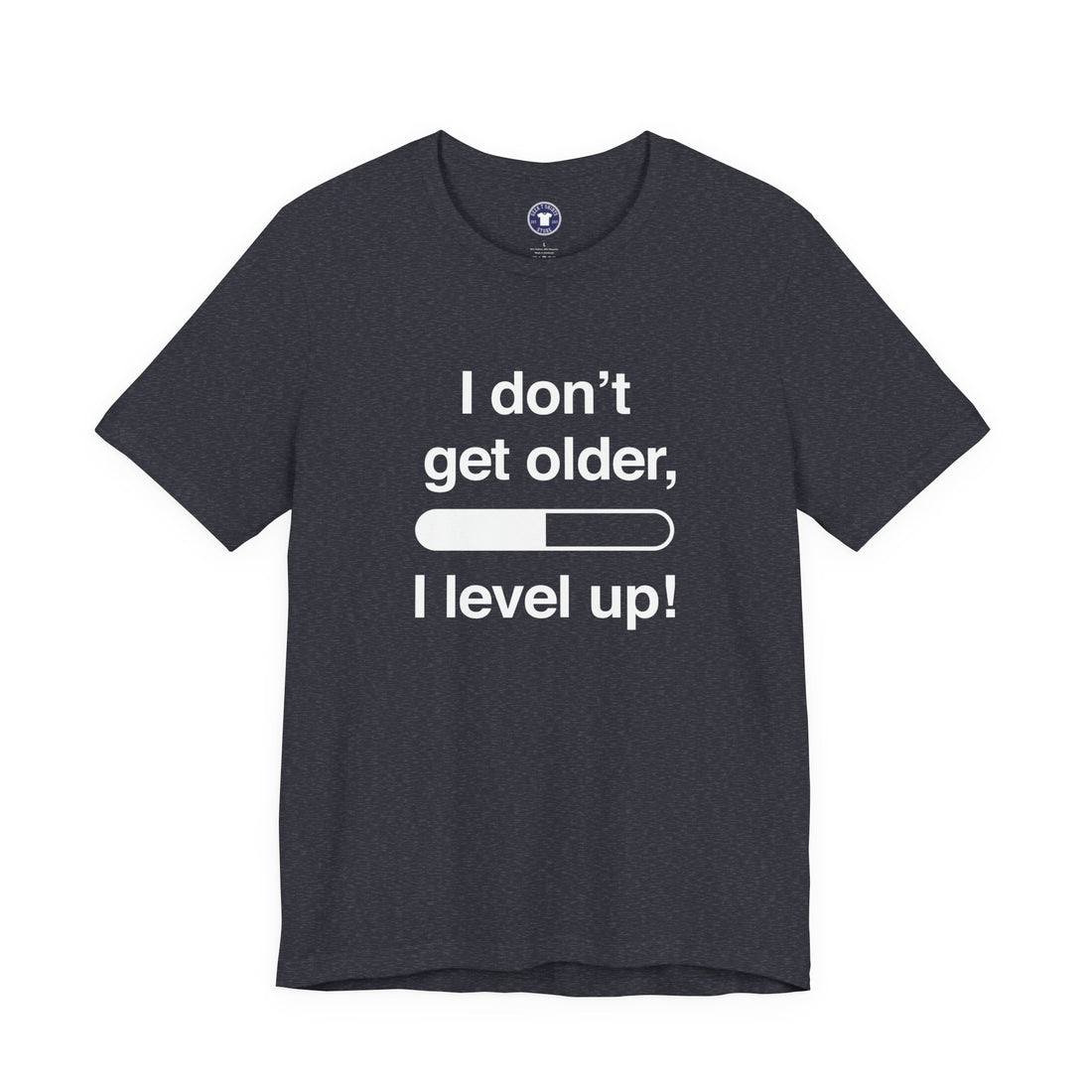 I Don't Get Older I Level Up - Funny Gamer Shirt - Premium Unisex Crewneck T-Shirt
