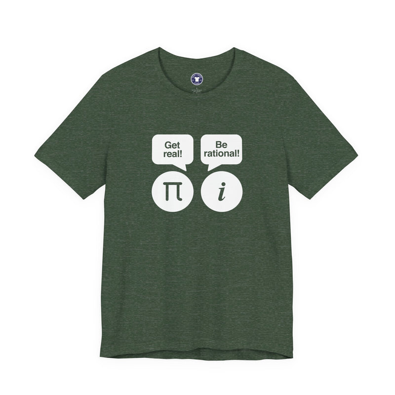 Get Real Be Rational - Premium Unisex Crewneck T-Shirt