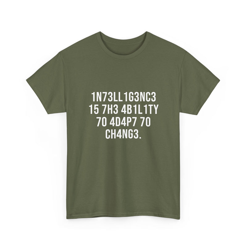 Intelligence Has The Ability To Adapt To Change - Regular Unisex Crewneck T-Shirt