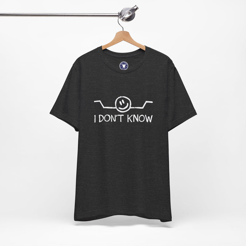 I Don't Know - Premium Unisex Crewneck T-Shirt