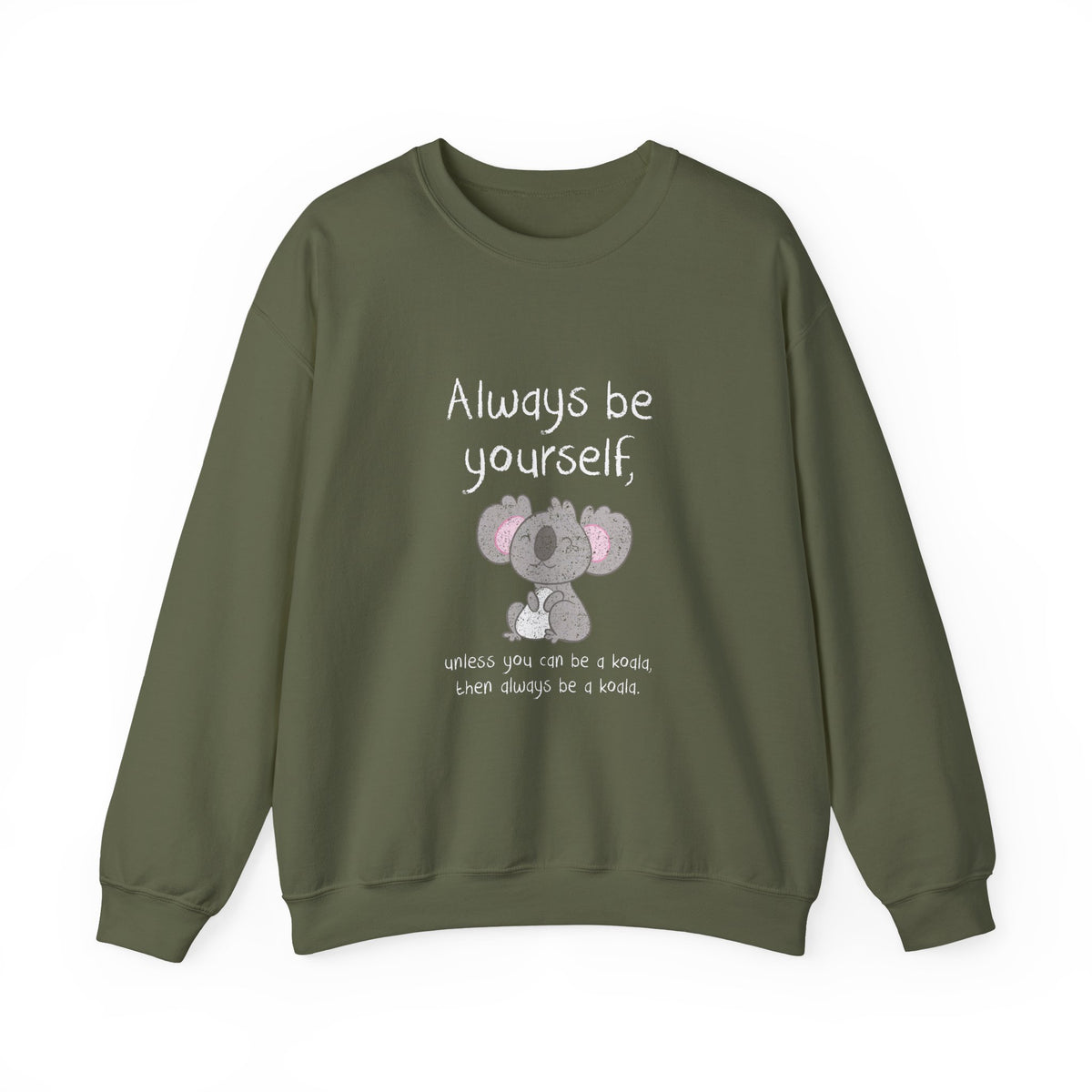 Always Be A Koala Sweatshirt