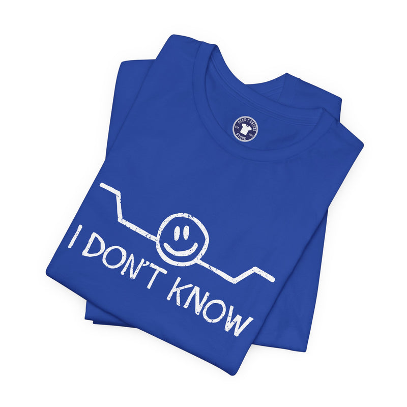 I Don't Know - Premium Unisex Crewneck T-Shirt