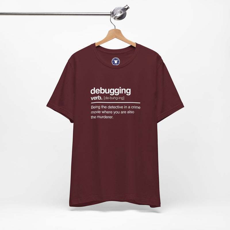 Debugging Verb - Nerd Shirt - It Shirt - Premium Unisex Crewneck T-Shirt