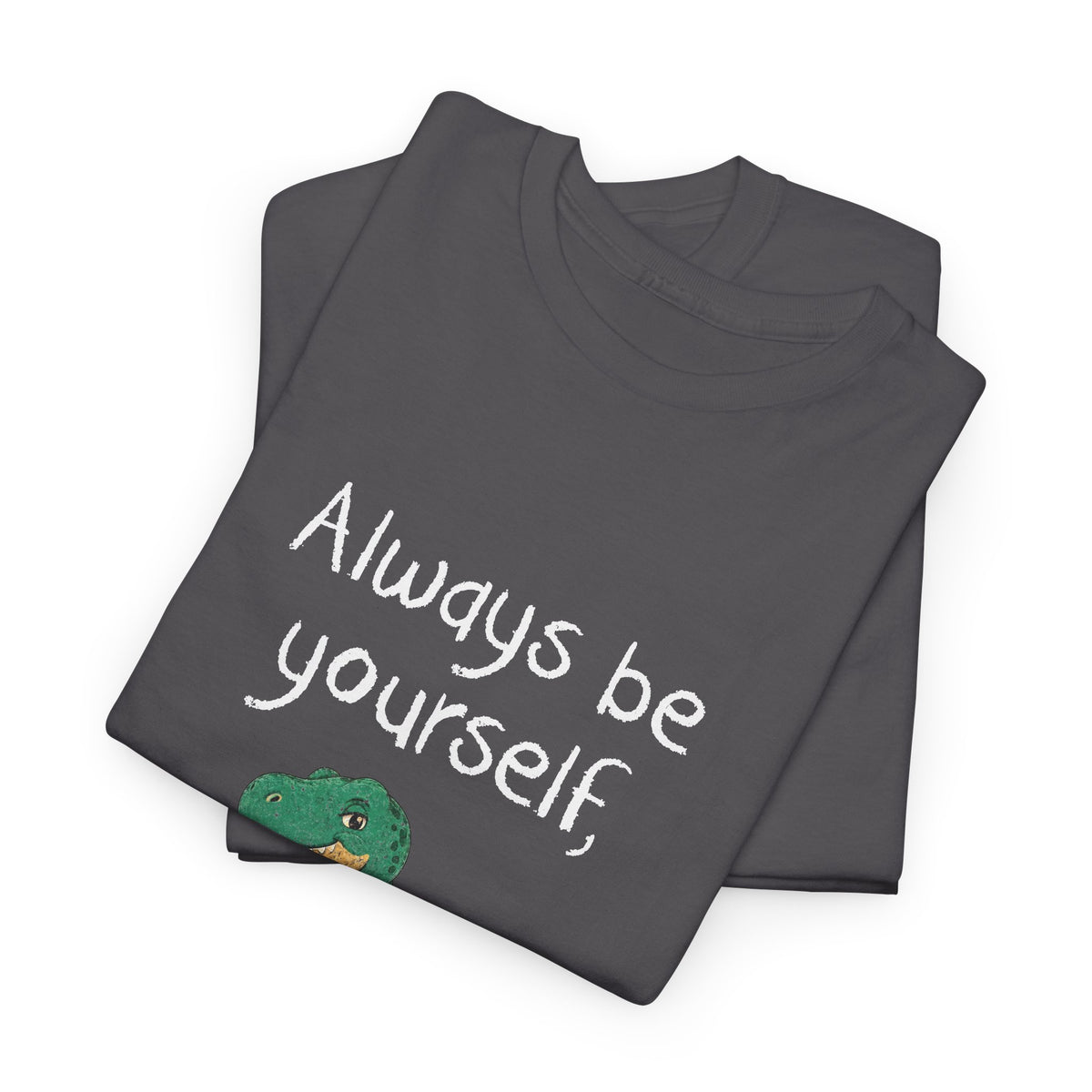 Always Be A T-Rex
