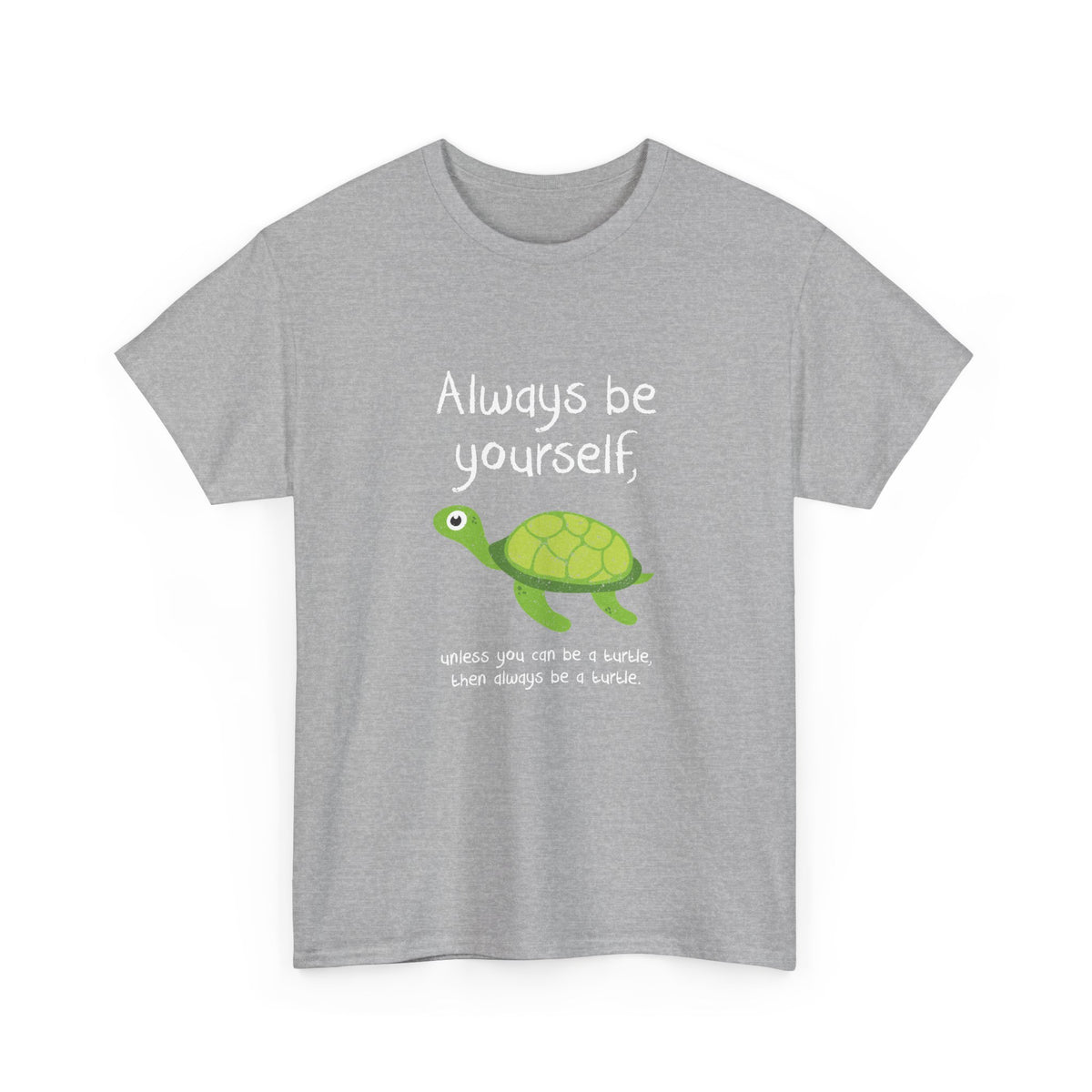 Always Be A Turtle