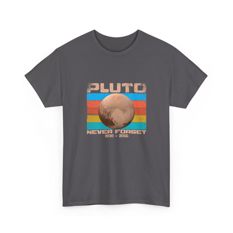 Pluto Never Forget - Geek Shirt - Funny Science Shirt - Regular Unisex Crewneck T-Shirt