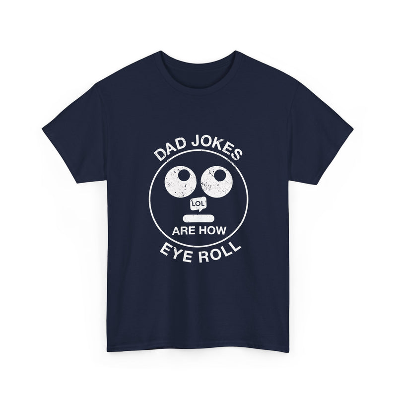 Dad Jokes T-Shirt, Funny Humor Tee, Eye Roll Graphic Shirt, Geek T-Shirt, Nerd Shirt, Sarcastic Dad Gift, Comedy Lover Present Tee, Casual W