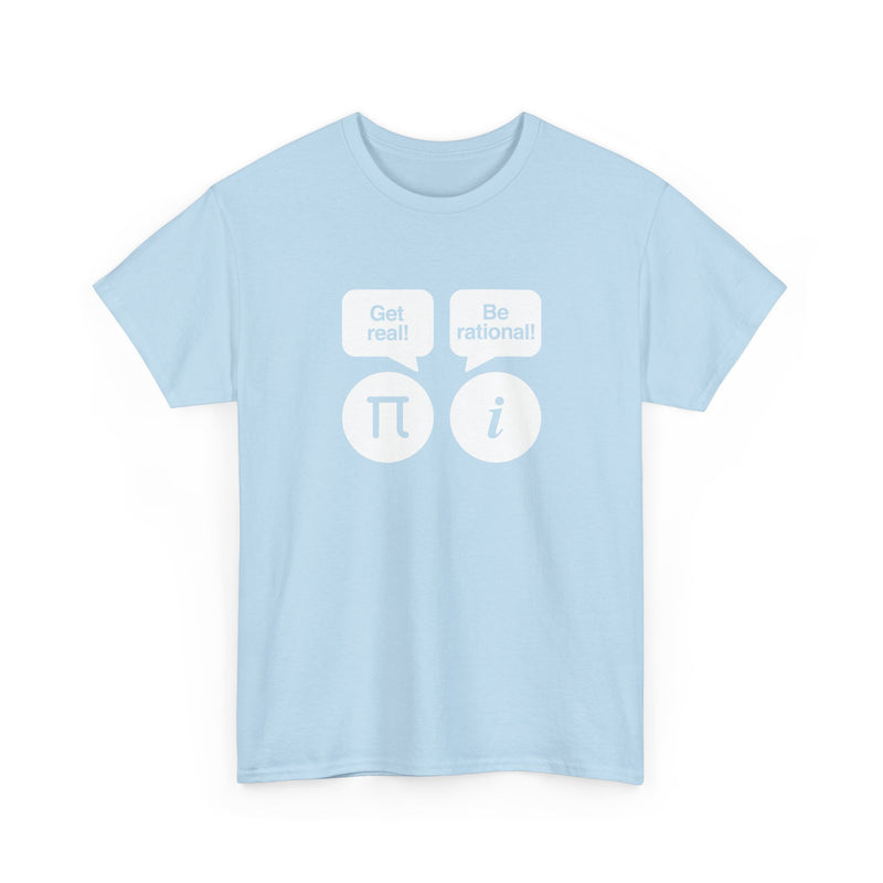 Get Real Be Rational - Regular Unisex Crewneck T-Shirt