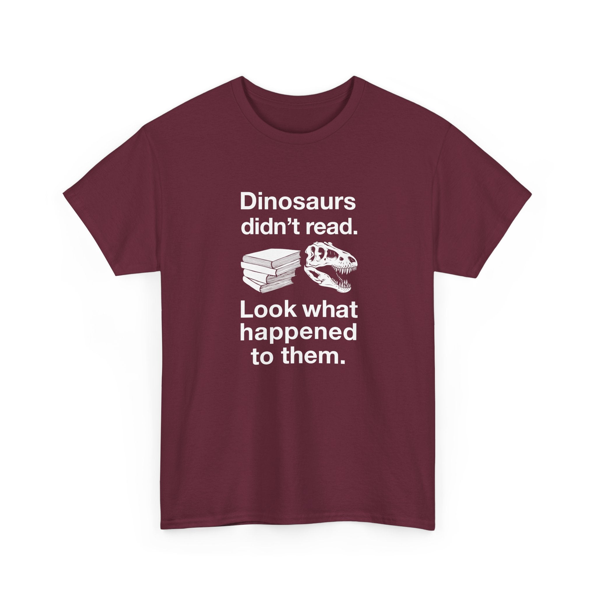Dinosaurs Didn’t Read -  Unisex Crewneck T-Shirt
