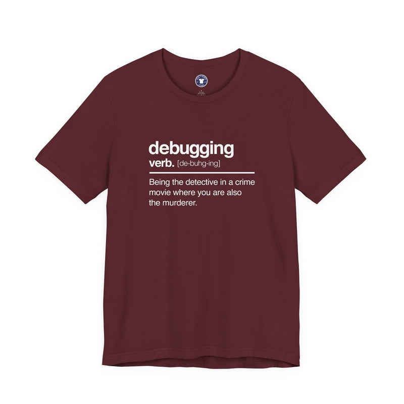 Debugging Verb - Nerd Shirt - It Shirt - Premium Unisex Crewneck T-Shirt