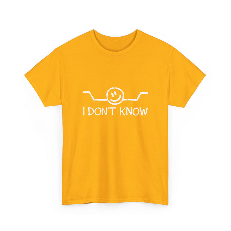 I Don't Know - Regular Unisex Crewneck T-Shirt