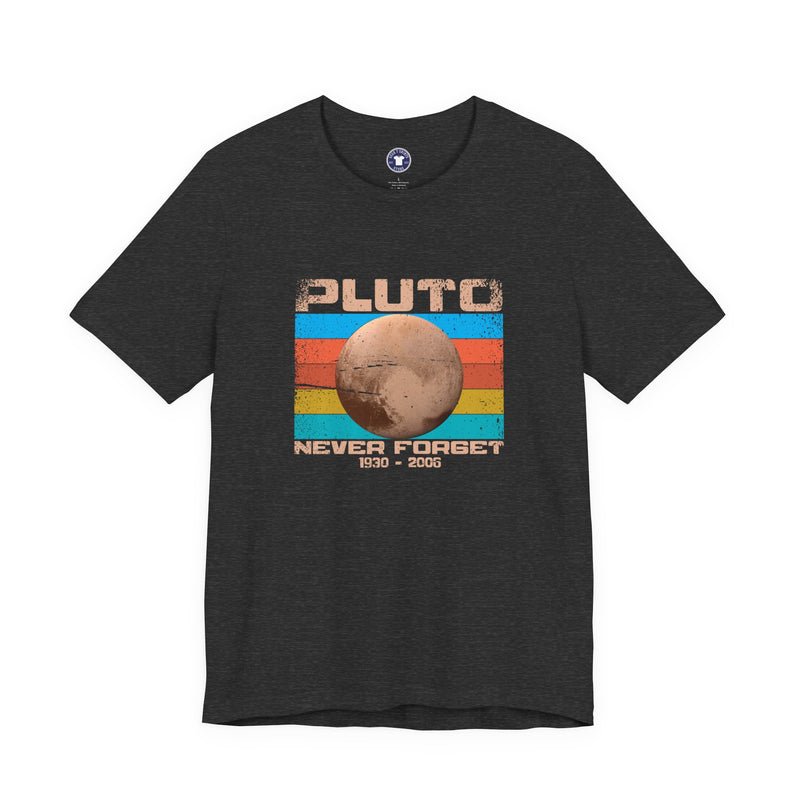 Pluto Never Forget - Geek Shirt - Funny Science Shirt - Premium Unisex Crewneck T-Shirt