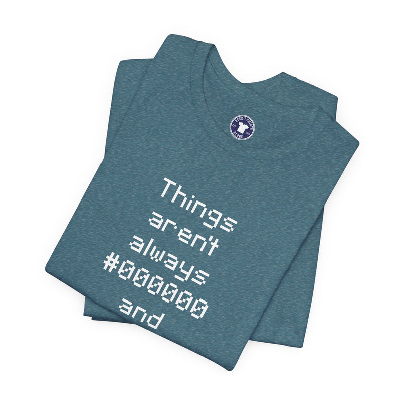 Things Aren't Always Black And White - Premium Unisex Crewneck T-Shirt