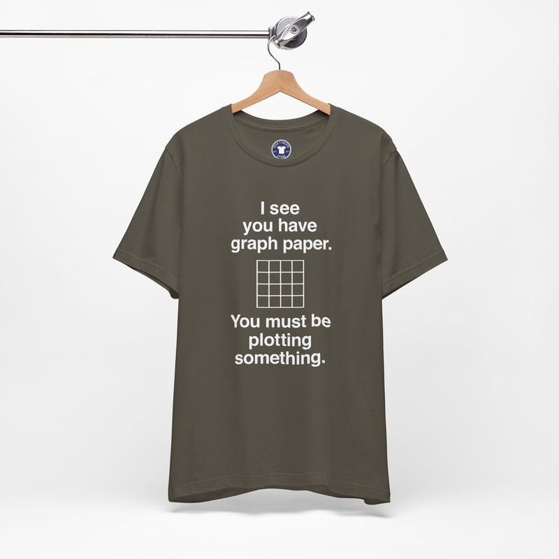 I See You Have Graph Paper - Premium Unisex Crewneck T-Shirt