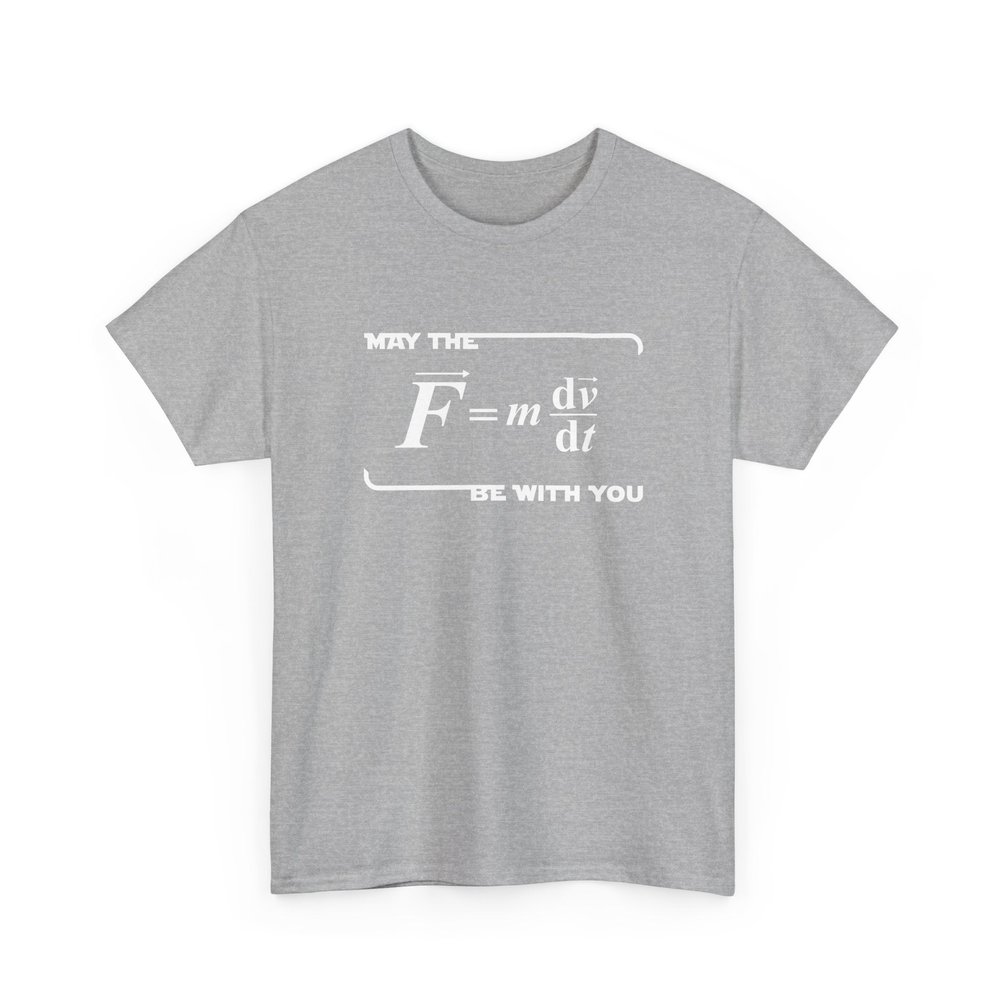 May The Force Be With You - Funny Physics Science Shirt - Regular Unisex Crewneck T-Shirt