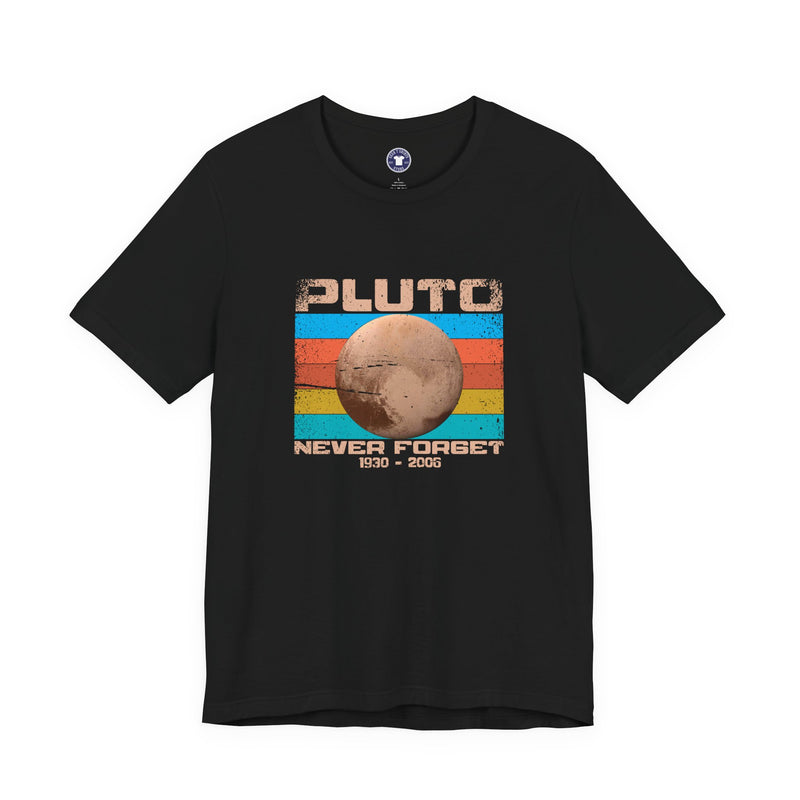 Pluto Never Forget - Geek Shirt - Funny Science Shirt - Premium Unisex Crewneck T-Shirt