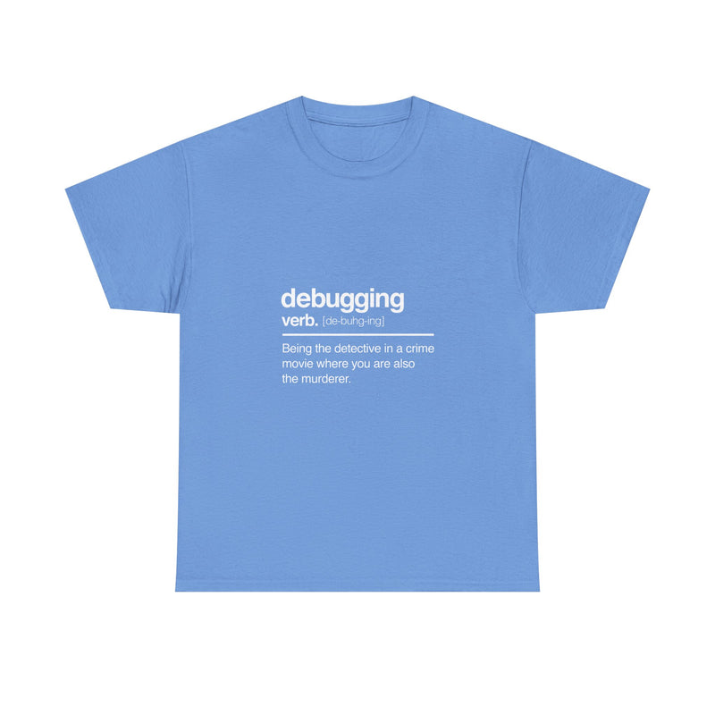 Debugging Definition T-Shirt, Geek T-Shirt, Nerd Shirt, Funny Programmer Tee, Coding Humor Shirt, Developer Gift, Tech Lover Apparel