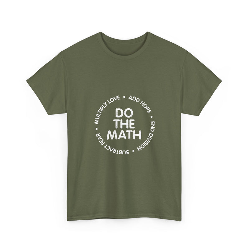 Do The Math T-shirt, Geek T-Shirt, Nerd Shirt, Inspirational Quote Tee, Motivational Gift Shirt, Positive Message Apparel