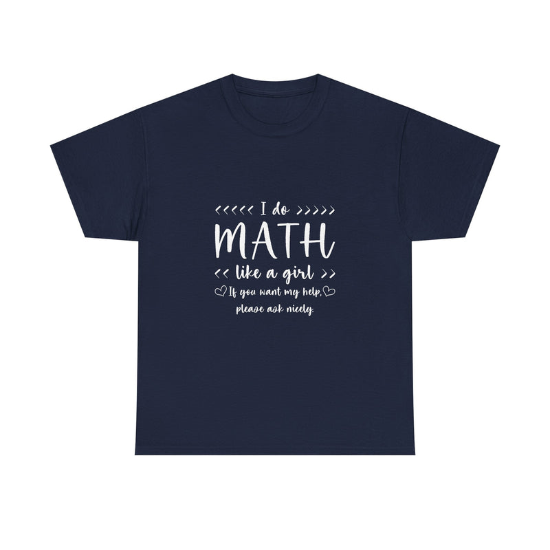 I Do Math Like A Girl T-Shirt, Geek T-Shirt, Nerd Shirt, Math Humor Tee, Funny STEM Gift, Women in Math Shirt, Cute Math Quote Top
