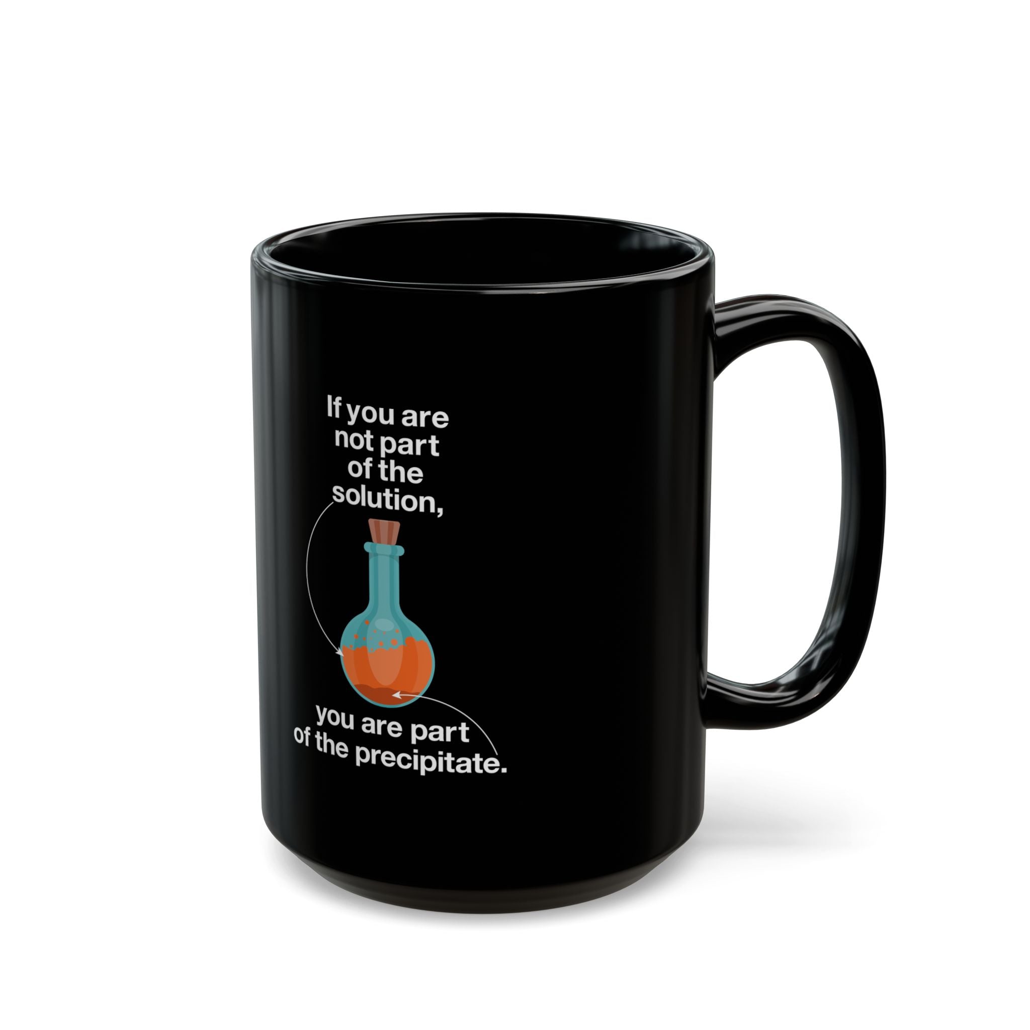 If You Are Not Part Of The Solution - Black Glossy Mug