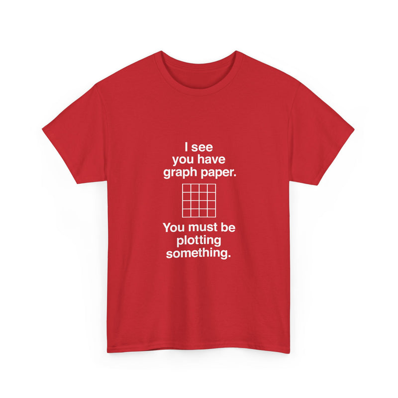 Funny Geek T-Shirt, Nerd Shirt, Math Humor Tee, Graph Paper Joke Shirt, Plotting Pun Top, Science Lover Gift, Programmer Humor Apparel