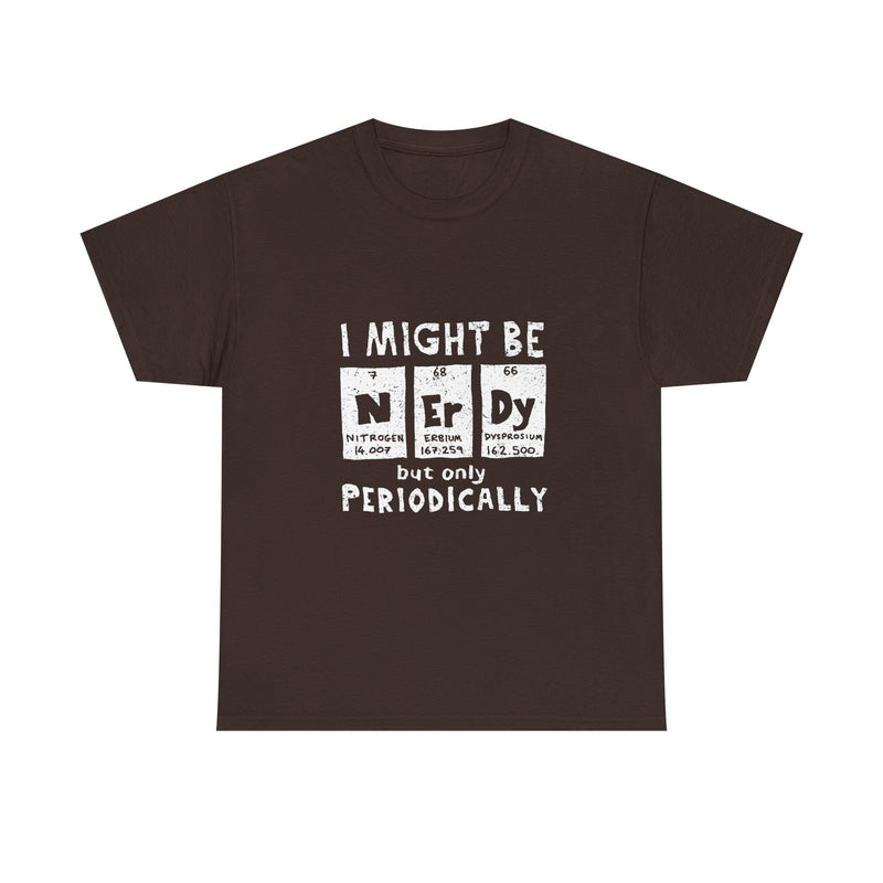 I Might Be Nerdy But Only Periodically T-Shirt, Science Pun Tee, Chemistry Shirt, Geek Gift, Periodic Table Humor Top, Nerdy Science Apparel