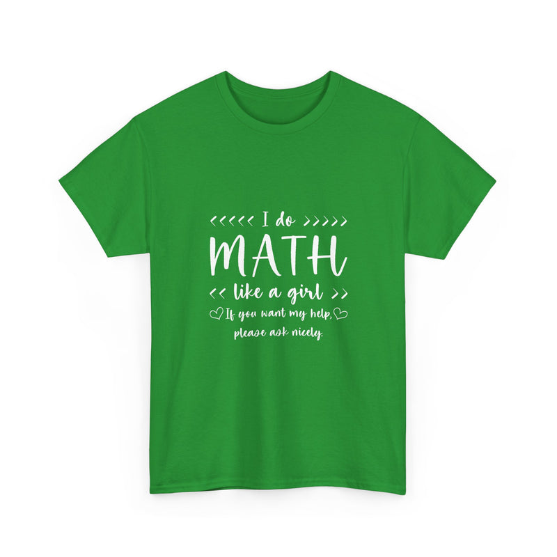 I Do Math Like A Girl T-Shirt, Geek T-Shirt, Nerd Shirt, Math Humor Tee, Funny STEM Gift, Women in Math Shirt, Cute Math Quote Top