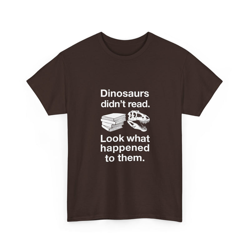 Dinosaur Reading Humor T-Shirt, Funny Geek T-Shirt, Nerd Shirt, Book Lover Gift, Sarcastic Quote Tee, Educational Humor Apparel