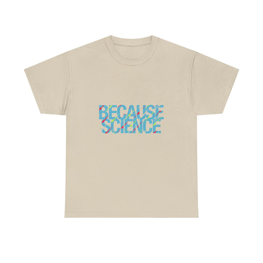 Because Science T-Shirt, Geek T-Shirt, Nerd Shirt, Science Humor Tee, STEM Gift, Geeky Apparel, Nerdy Quote Shirt, Science Lover Present