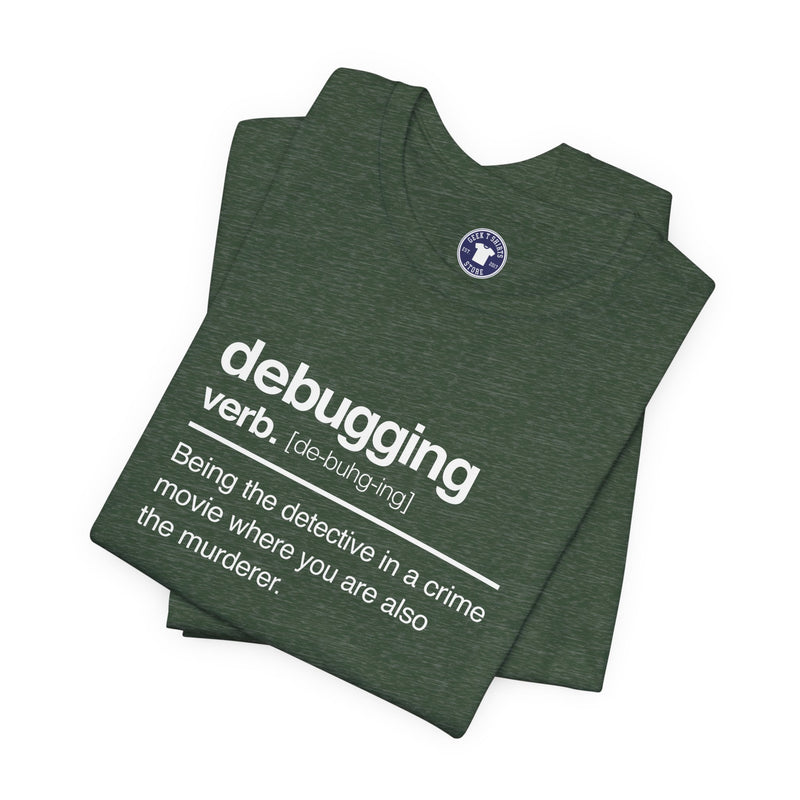 Debugging Verb - Nerd Shirt - It Shirt - Premium Unisex Crewneck T-Shirt