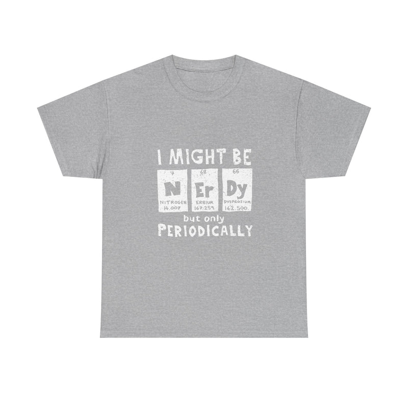I Might Be Nerdy But Only Periodically T-Shirt, Science Pun Tee, Chemistry Shirt, Geek Gift, Periodic Table Humor Top, Nerdy Science Apparel