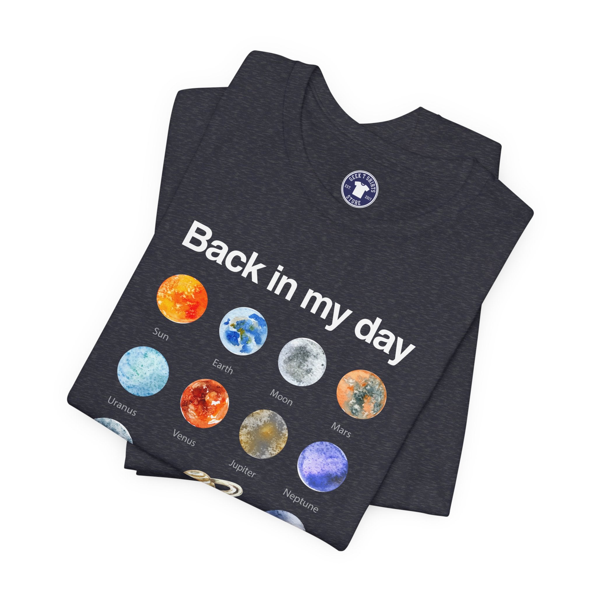 Back In My Day We Had Nine Planets - Cosmology T-Shirt - Premium Unisex Crewneck T-Shirt